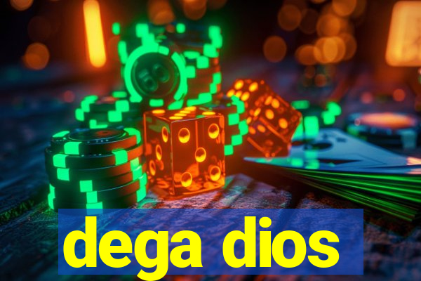 dega dios